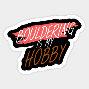 Bouldering is my hobby Sticker